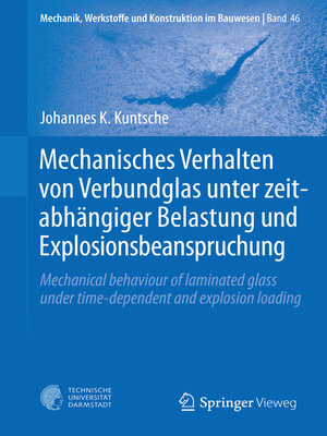 cover image of Mechanisches Verhalten von Verbundglas unter zeitabhängiger Belastung und Explosionsbeanspruchung